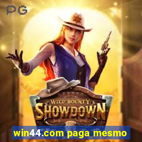 win44.com paga mesmo